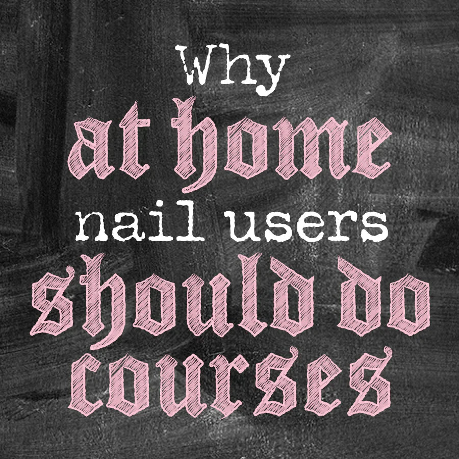 Why at home gel nail users should do nail courses.