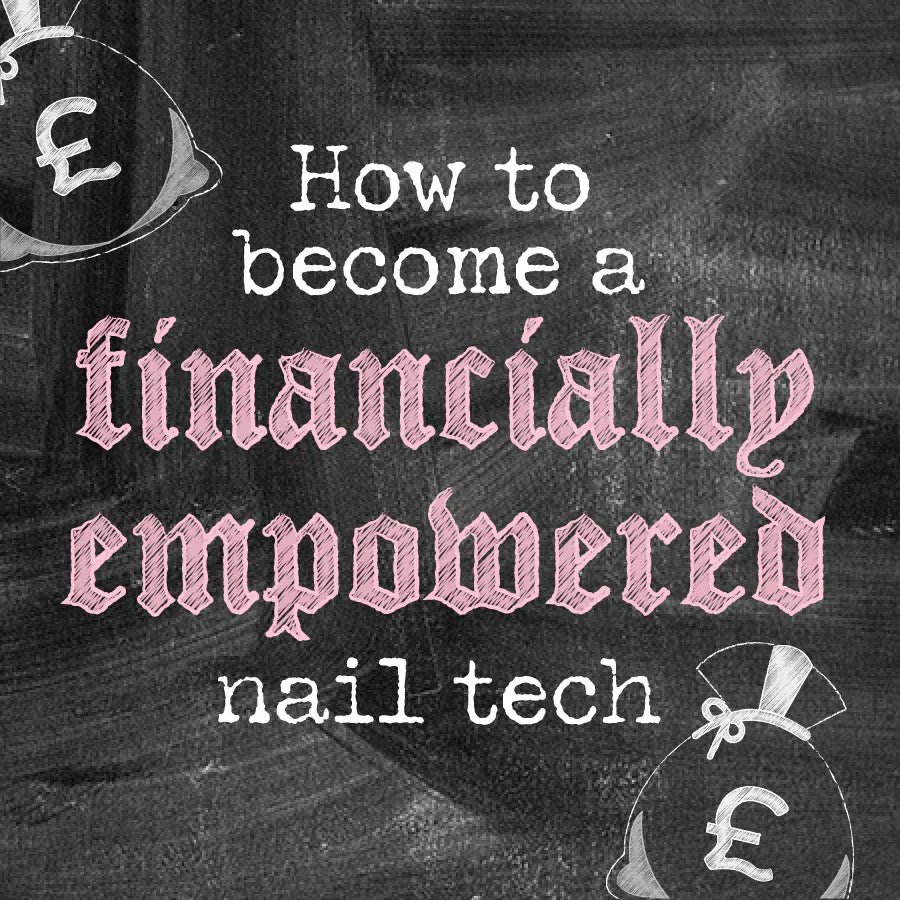 How to become a financially empowered nail tech