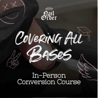 Covering All Bases Conversion Course (Nail Order HQ)